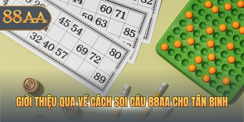 Giới thiệu qua về cách soi cầu 88AA cho tân binh