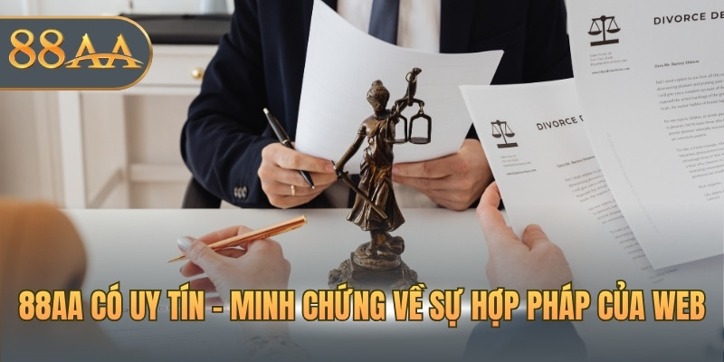 88AA có uy tín - Minh chứng về sự hợp pháp của web
