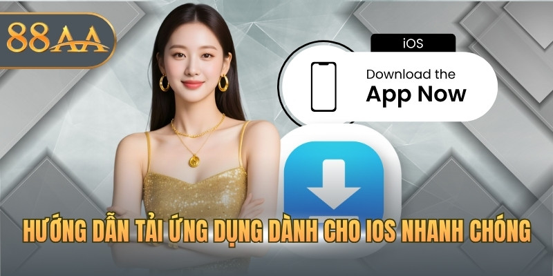 Hướng dẫn tải ứng dụng dành cho iOS nhanh chóng