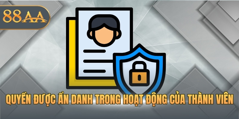 Quyền được ẩn danh trong hoạt động của thành viên