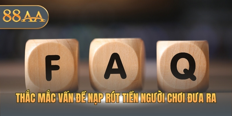 Thắc mắc vấn đề nạp rút tiền người chơi đưa ra