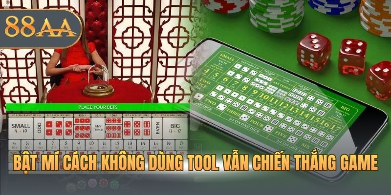 Bật mí cách không dùng tool vẫn chiến thắng game