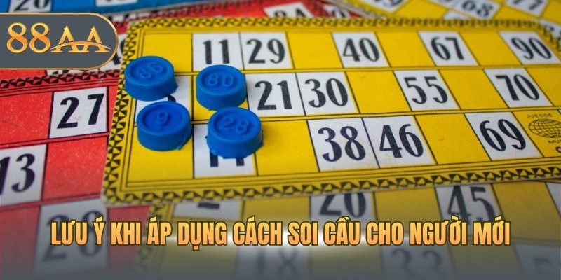 Lưu ý khi áp dụng cách soi cầu cho người mới