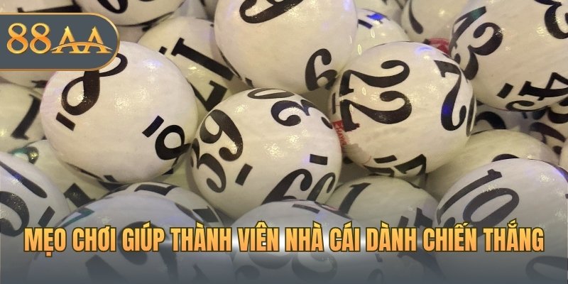 Mẹo chơi giúp thành viên nhà cái dành chiến thắng