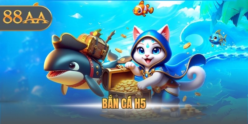 Bắn Cá H5