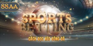 Cách Đọc Kèo Bóng Đá